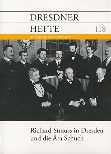 Dresdner Hefte 118 - Richard Strauss in Dresden und die Ära Schuch