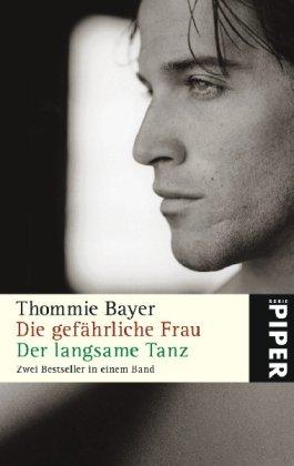 Die gefährliche Frau  Der langsame Tanz: Zwei Bestseller in einem Band