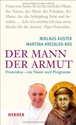 Der Mann der Armut: Franziskus - ein Name wird Programm