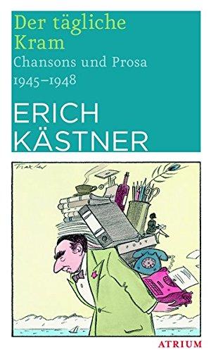 Der tägliche Kram: Chansons und Prosa 1949 - 1952