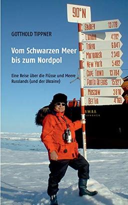 Vom Schwarzen Meer bis zum Nordpol: Eine Reise über die Flüsse und Meere Russlands (und der Ukraine)