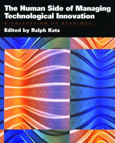 The Human Side of Managing Technological Innovation: A Collection of Readings