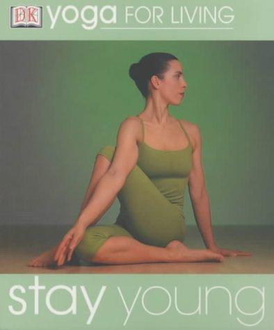 Yoga for Living: Stay Young