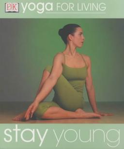 Yoga for Living: Stay Young