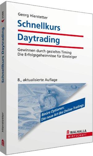 Schnellkurs Daytrading: Gewinnen durch gezieltes Timing; Die Erfolgsgeheimnisse für Einsteiger