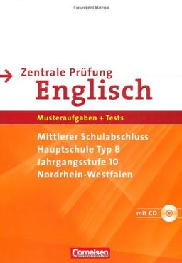 Abschlussprüfung Englisch - Sekundarstufe I - Nordrhein-Westfalen - Neubearbeitung: 10. Schuljahr - Zentrale Prüfung Hauptschule Typ B - Mittlerer Abschluss: Arbeitsheft mit Lösungsheft und Hör-CD