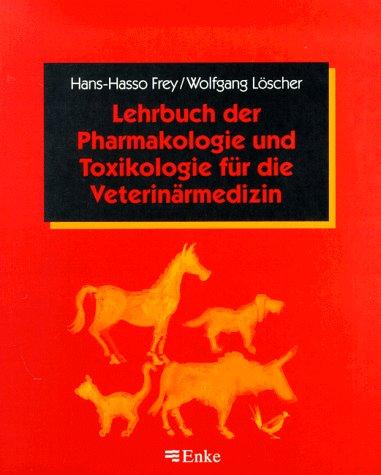 Lehrbuch der Pharmakologie und Toxikologie für die Veterinärmedizin