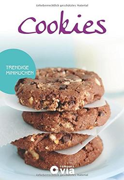 Cookies - Trendige Minikuchen: Leckere Rezepte von raffiniert bis ausgefallen