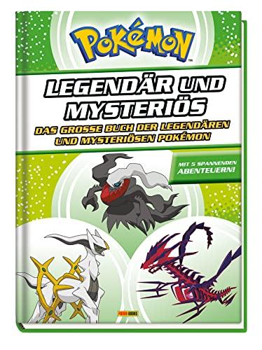 Pokémon - Legendär und mysteriös: Das große Buch der legendären und mysteriösen Pokémon: Mit 5 spannenden Abenteuern!