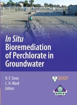 In Situ Bioremediation of Perchlorate in Groundwater (SERDP ESTCP Environmental Remediation Technology)