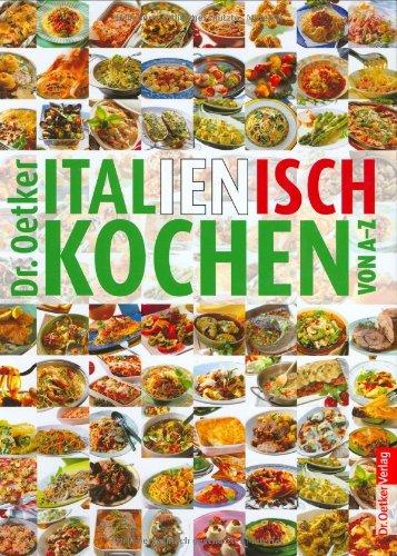 Italienisch kochen von A-Z