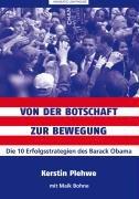 Von der Botschaft zur Bewegung: Die 10 Erfolgsstrategien des Barack Obama