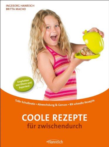 Coole Rezepte für zwischendurch: Tolle Schulbrote / Abwechslung & Genuss / 89 schnelle Rezepte