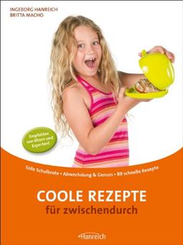 Coole Rezepte für zwischendurch: Tolle Schulbrote / Abwechslung & Genuss / 89 schnelle Rezepte