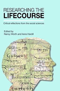 Researching the lifecourse: Critical Reflections from the Social Sciences