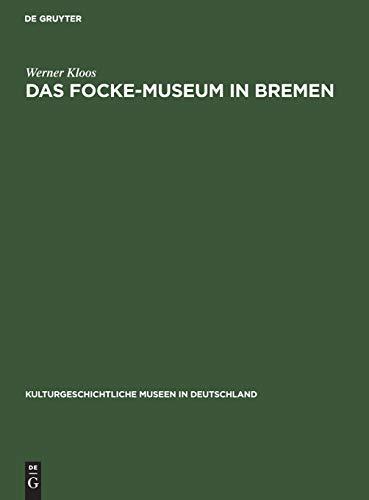 Das Focke-Museum in Bremen (Kulturgeschichtliche Museen in Deutschland, Band 3)