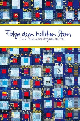 Folge dem hellsten Stern!: Eine Weihnachtsgeschichte