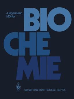 Biochemie: Ein Lehrbuch für Studierende der Medizin, Biologie und Pharmazie