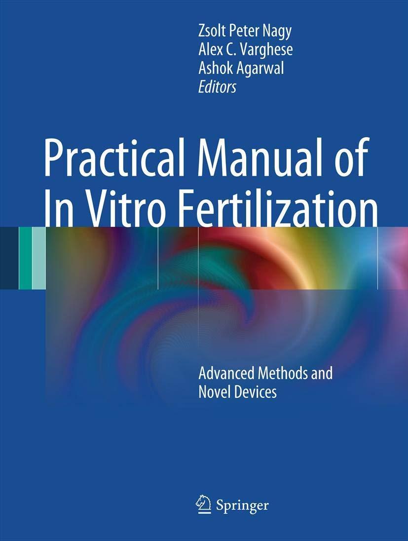 Practical Manual of In Vitro Fertilization: Advanced Methods and Novel Devices