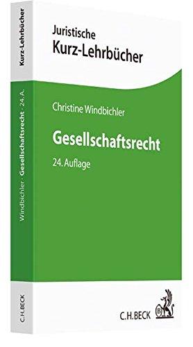 Gesellschaftsrecht: Ein Studienbuch (Kurzlehrbücher für das Juristische Studium)