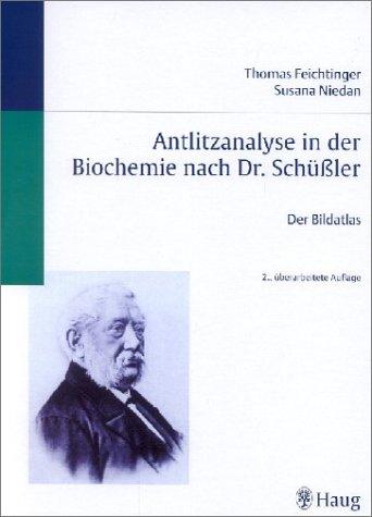 Antlitzanalyse in der Biochemie nach Dr. Schüßler. Der Bildatlas