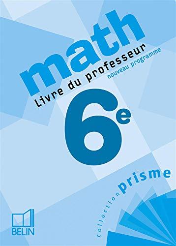 Math 6e : livre du professeur : nouveau programme