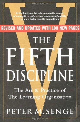 The Fifth Discipline: The art and practice of the learning organization: Second edition