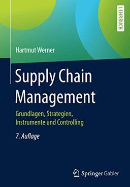 Supply Chain Management: Grundlagen, Strategien, Instrumente und Controlling