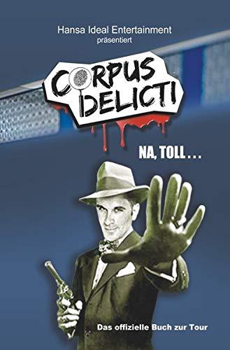 Corps Delicti - Na toll...: Das Buch zur Tour