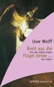 Breit aus die Flügel beide: Von den sieben Engeln des Lebens