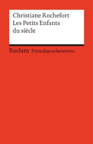 Les Petits Enfants du siècle: (Fremdsprachentexte)