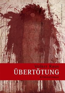 Übertötung: Kriminalroman