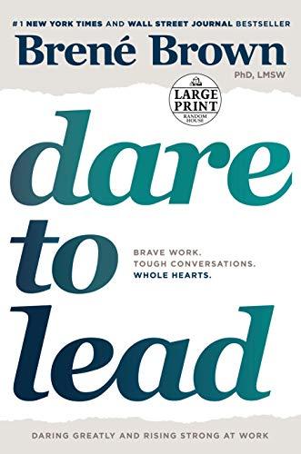 Dare to Lead: Brave Work. Tough Conversations. Whole Hearts.