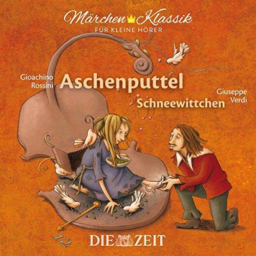 Märchen-Klassik für kleine Hörer: Aschenputtel & Schneewittchen (Märchen-Klassik für kleine Hörer Die ZEIT-Edition)