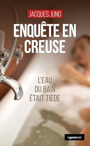 Enquête en Creuse : l'eau du bain était tiède