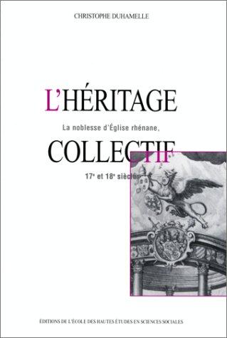 L'héritage collectif : la noblesse d'Eglise rhénane, 17e-18e siècles