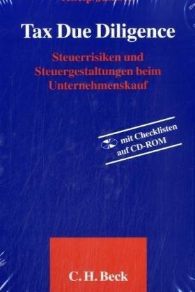 Tax Due Diligence: Steuerrisiken und Steuergestaltungen beim Unternehmenskauf: Steuerrisiken und Steuergestaltungen beim Unternehmenskauf. Mit Checklisten und Musterformulierungen