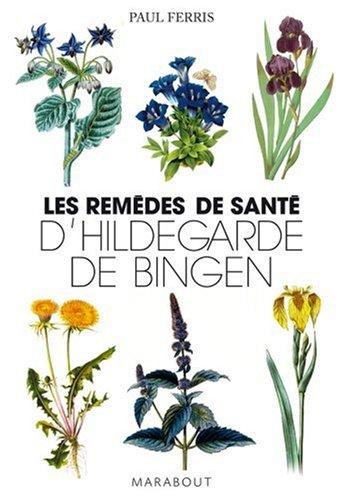 Les remèdes de santé d'Hildegarde de Bingen