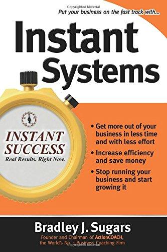 Instant Systems (Instant Success Series): Foolproof Strategies That Let Your Business Run Itself