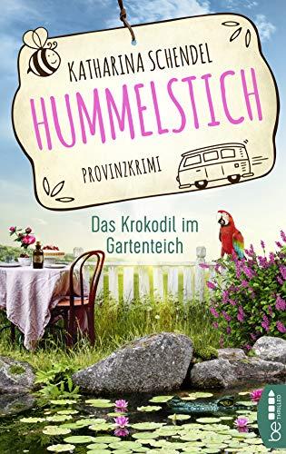 Hummelstich - Das Krokodil im Gartenteich: Provinzkrimi