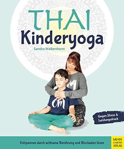 Thai-Kinderyoga: Entspannen durch achtsame Berührung und Blockaden lösen