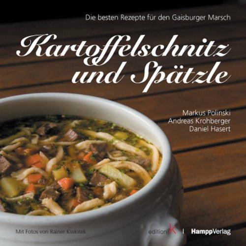 Kartoffelschnitz und Spätzle: Die besten Rezepte für den Gaisburger Marsch