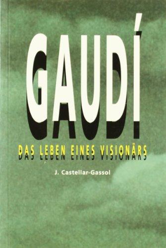 Gaudi - Das Leben eines Visionärs