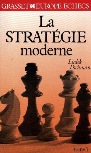 La Stratégie moderne aux échecs. Vol. 1