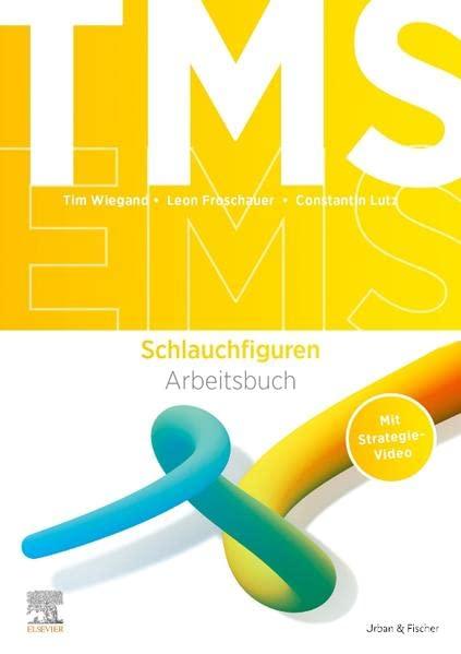 TMS und EMS: Arbeitsbuch Schlauchfiguren