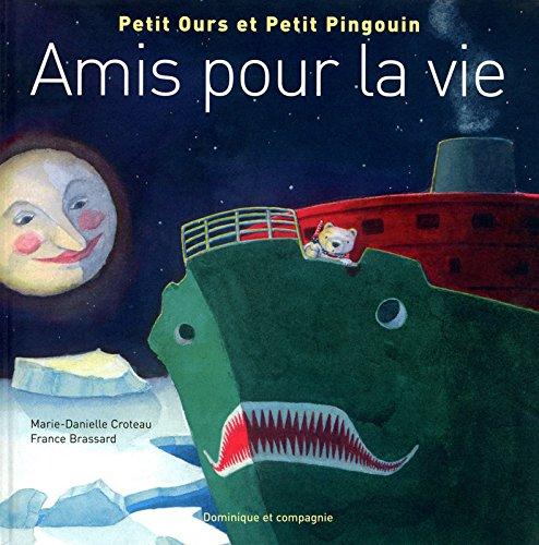 Petit Ours Et Petit Pingouin Amis Pour La Vie (ALBUMS ILLUSTRE)