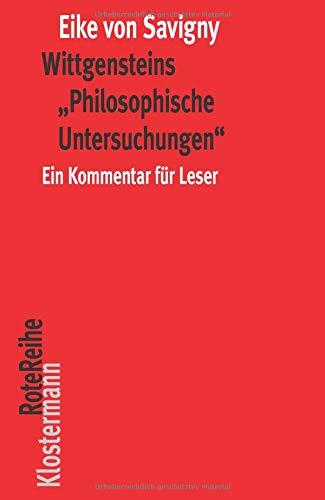 Wittgensteins "Philosophische Untersuchungen": Ein Kommentar für Leser (in einem Band) (Klostermann RoteReihe, Band 110)