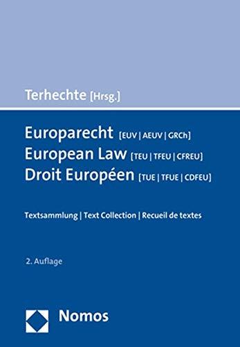 Europarecht [EUV - AEUV - GRCh] - European Law [TEU - TFEU - CFREU] - Droit Européen [TUE - TFUE - CDFEU]: Textsammlung | Text Collection | Recueil de textes