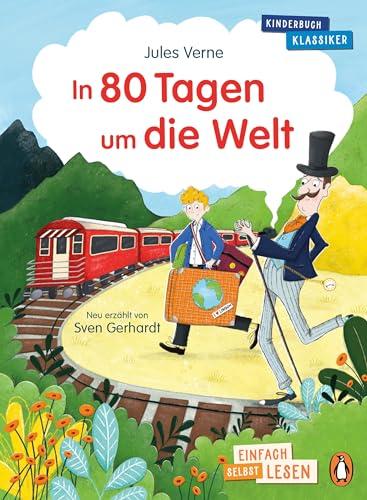 Penguin JUNIOR – Einfach selbst lesen: Kinderbuchklassiker – In 80 Tagen um die Welt: Einfach selbst lesen ab 7 Jahren