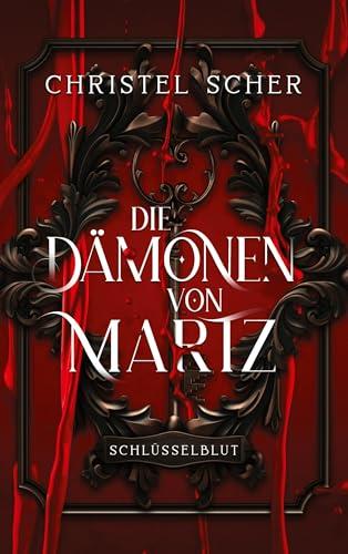 Die Dämonen von Martz: Schlüsselblut